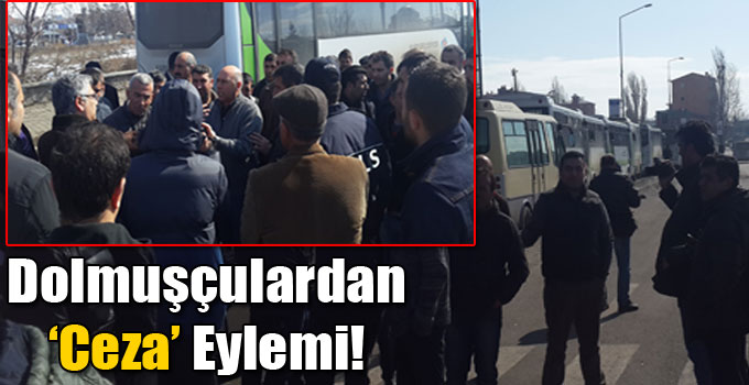 Dolmuşçulardan ‘Ceza’ Eylemi!