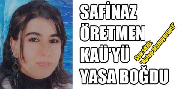 SAFİNAZ ÖRETMEN KAÜ’YÜ YASA BOĞDU