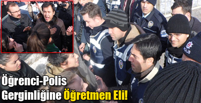 Öğrenci-Polis Gerginliğine Öğretmen Eli!