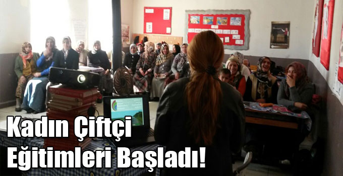 Kadın Çiftçi Eğitimleri Başladı!