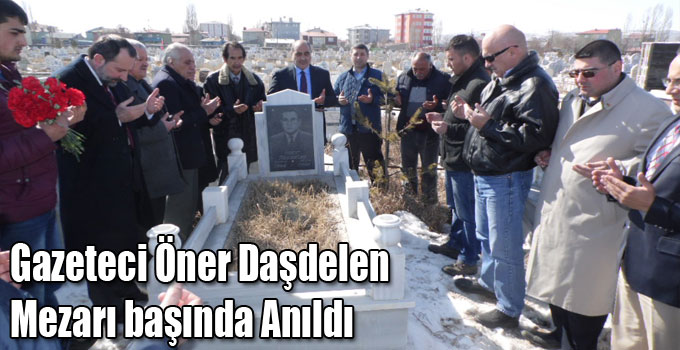 Gazeteci Öner Daşdelen Mezarı başında Anıldı