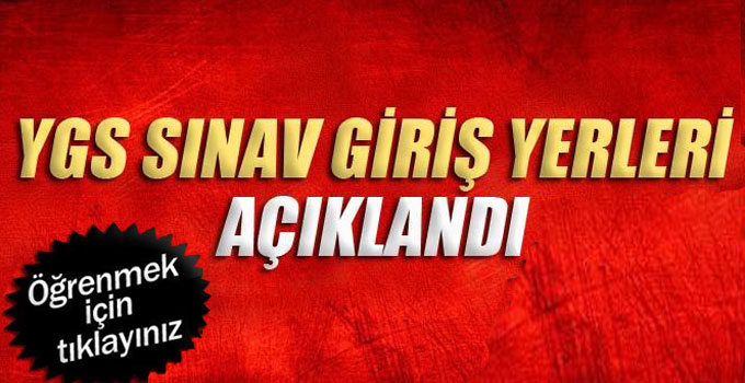 YGS giriş yerleri açıklandı!