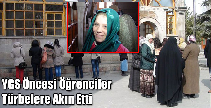 YGS Öncesi Öğrenciler Türbelere Akın Etti