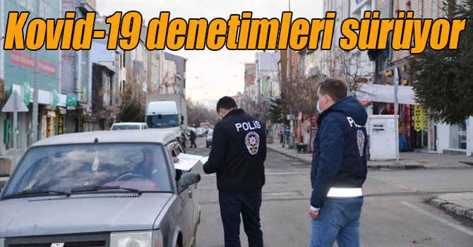 Kars’ta Kovid-19 denetimleri sürüyor