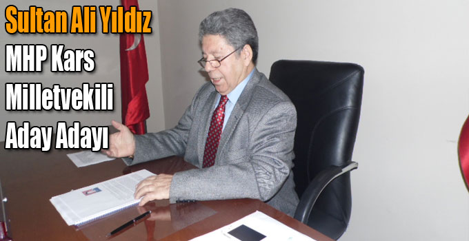 Sultan Ali Yıldız MHP Kars Milletvekili Aday Adayı