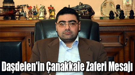 Daşdelen'in Çanakkale Zaferi Mesajı