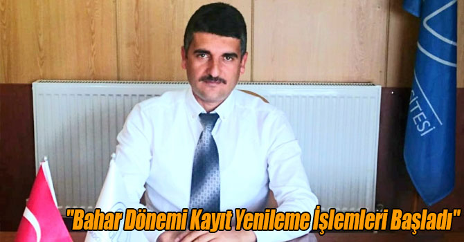 AÖF Kars Büro Yöneticisi Ahmet Karakeçili : "Bahar Dönemi Kayıt Yenileme İşlemleri Başladı"