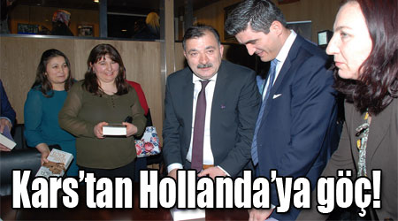 Kars’tan Hollanda’ya göç!