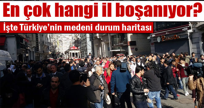 Türkiye’nin medeni durum haritası çıkarıldı