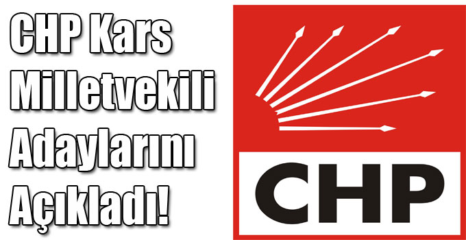 CHP Kars Milletvekili Adaylarını Açıkladı!