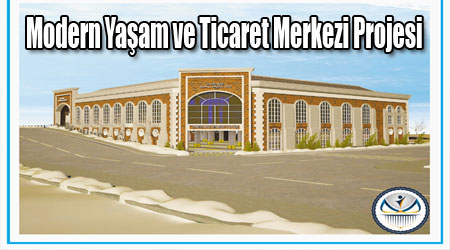 Modern Yaşam ve Ticaret Merkezi Projesi