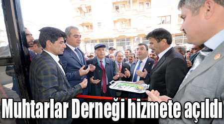 Muhtarlar Derneği hizmete açıldı