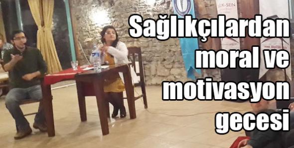 Sağlıkçılardan moral ve motivasyon gecesi