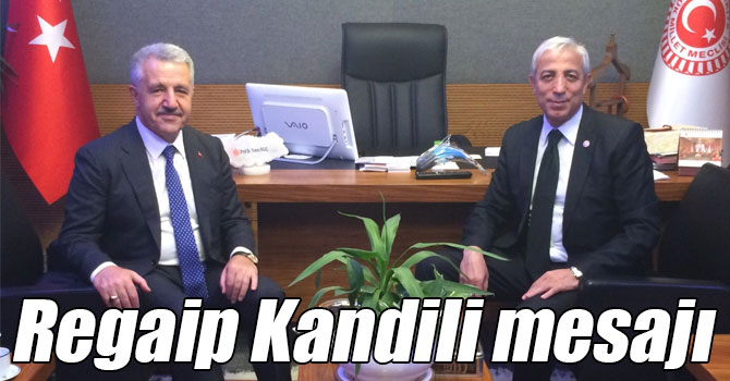 Ahmet Arslan ve Yunus Kılıç’ın Regaip Kandili mesajı