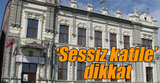 ‘Sessiz katile’ dikkat