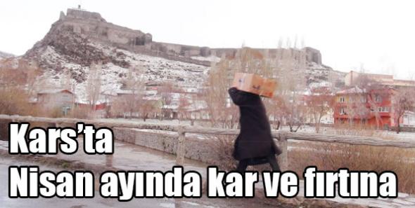 Kars’ta Nisan ayında kar ve fırtına