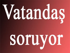 Vatandaş soruyor