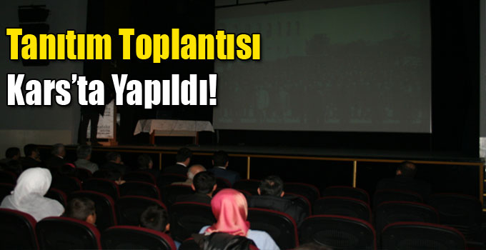 Tanıtım Toplantısı Kars’ta Yapıldı!