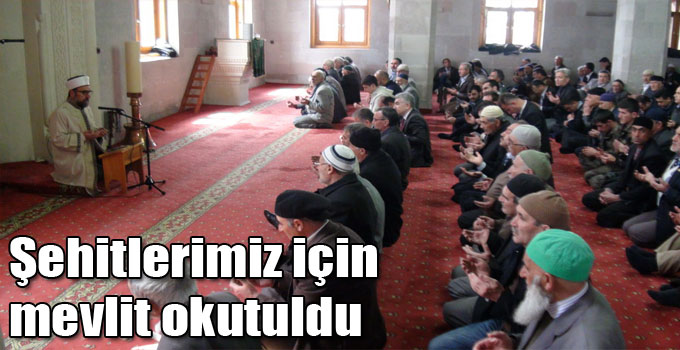 Şehitlerimiz için mevlit okutuldu