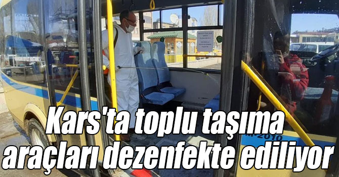 Kars'ta toplu taşıma araçları dezenfekte ediliyor