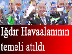 Iğdır Havaalanının temeli atıldı