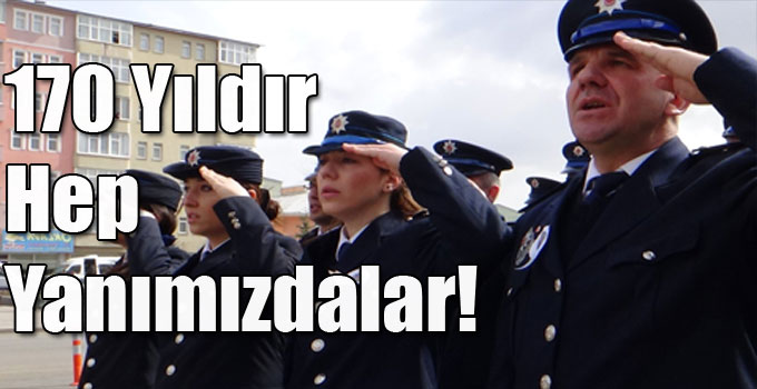 170 Yıldır Hep Yanımızdalar!