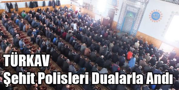 TÜRKAV Şehit Polisleri Dualarla Andı