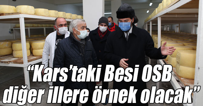 “Kars’taki Besi OSB diğer illere örnek olacak”