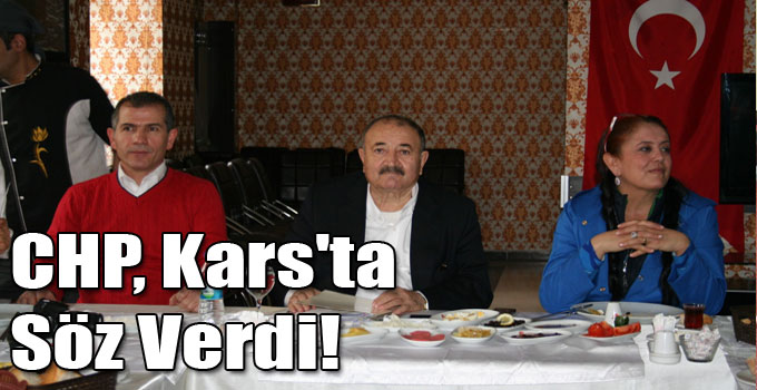 CHP, Kars'ta Söz Verdi!