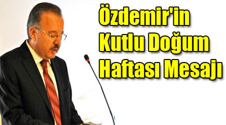 Özdemir'in Kutlu Doğum Haftası Mesajı