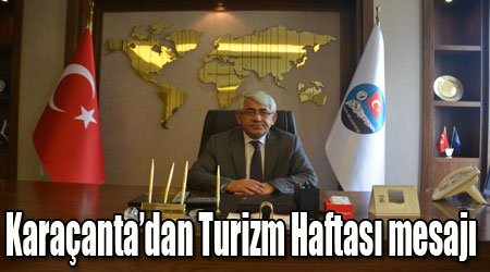 Karaçanta’dan Turizm Haftası mesajı