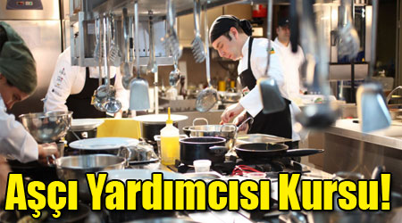 Aşçı Yardımcısı Kursu!