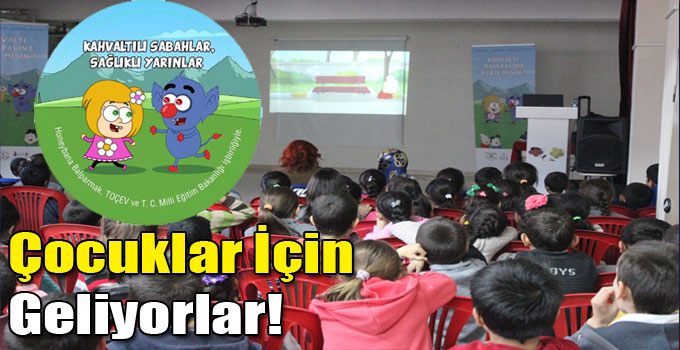Çocuklar İçin Geliyorlar!