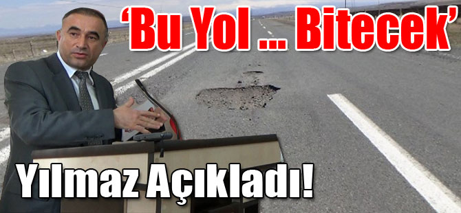 Yılmaz Ani Yoluyla İlgili Konuştu!