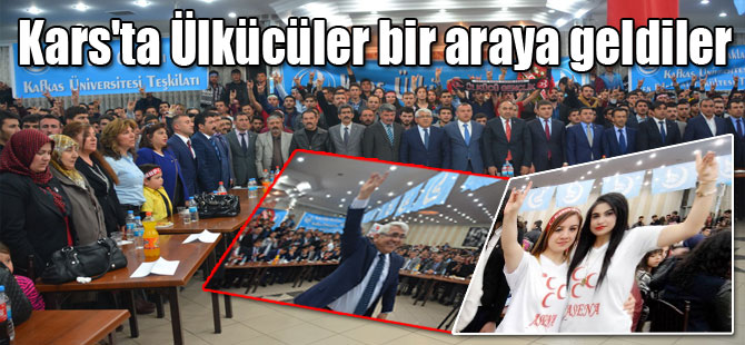 Kars'ta Ülkücüler bir araya geldiler