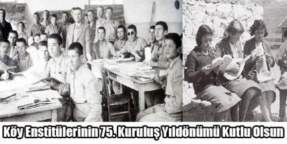 Köy Enstitülerinin 75. Kuruluş Yıldönümü Kutlu Olsun