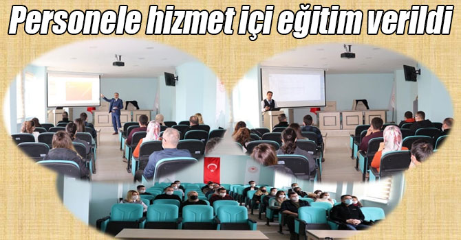 Personele hizmet içi eğitim verildi