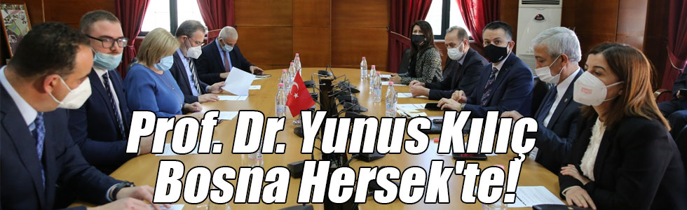 Prof. Dr. Yunus Kılıç Bosna Hersek'te!