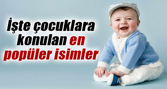 İşte en popüler isimler