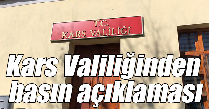 Kars Valiliğinden basın açıklaması