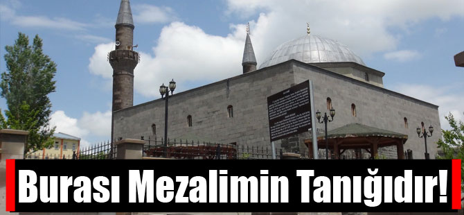 Burası Mezalimin Tanığıdır!