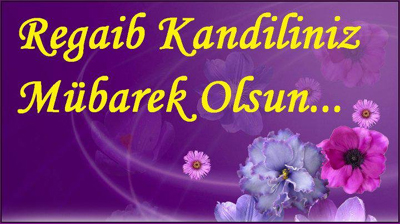Regaib Kandiliniz Kutlu Olsun!