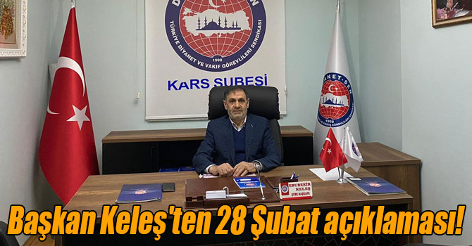 Başkan Keleş'ten 28 Şubat açıklaması!