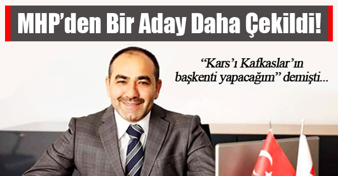 MHP’den Bir Aday Daha Çekildi!