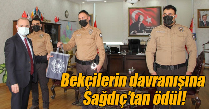 Bekçilerin davranışına Sağdıç’tan ödül!