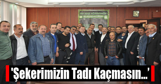 'Şekerimizin Tadı Kaçmasın, Ocağımız Sönmesin!'