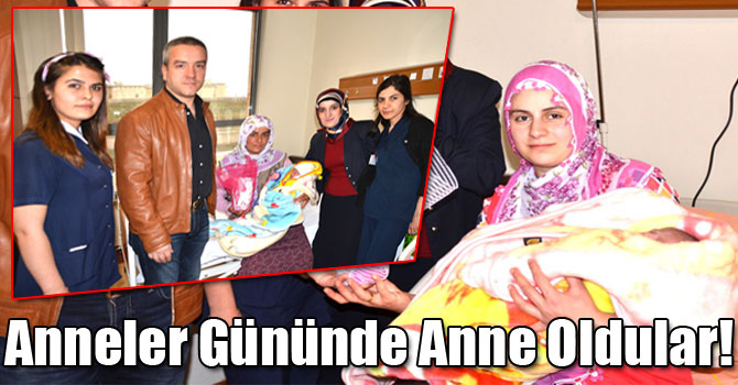 Anneler Gününde Anne Oldular!