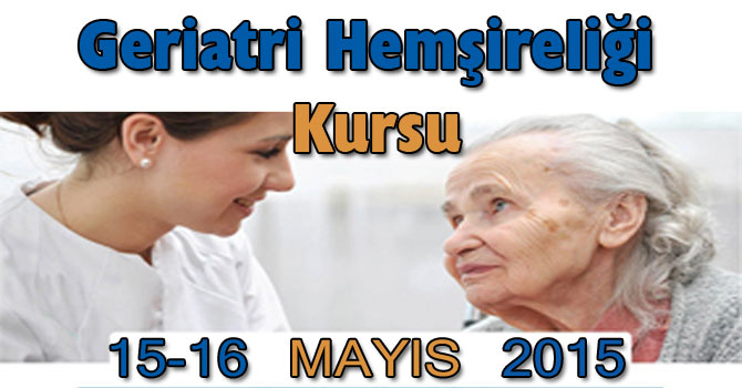 Geriatri Hemşireliği Kursu