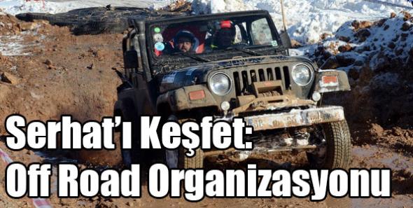 Serhat’ı Keşfet: Off Road Organizasyonu