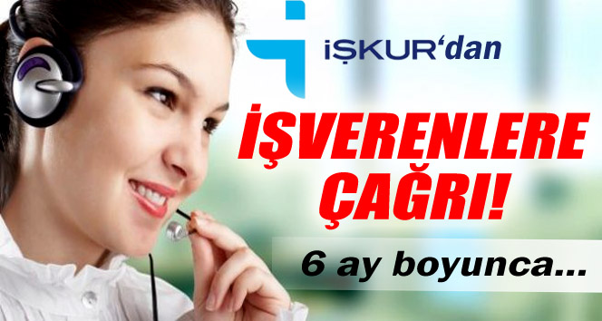 İŞKUR'dan işverenlere çağrı!